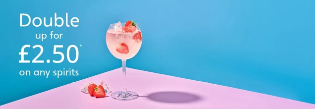 Double up for £2.50 on any spirit